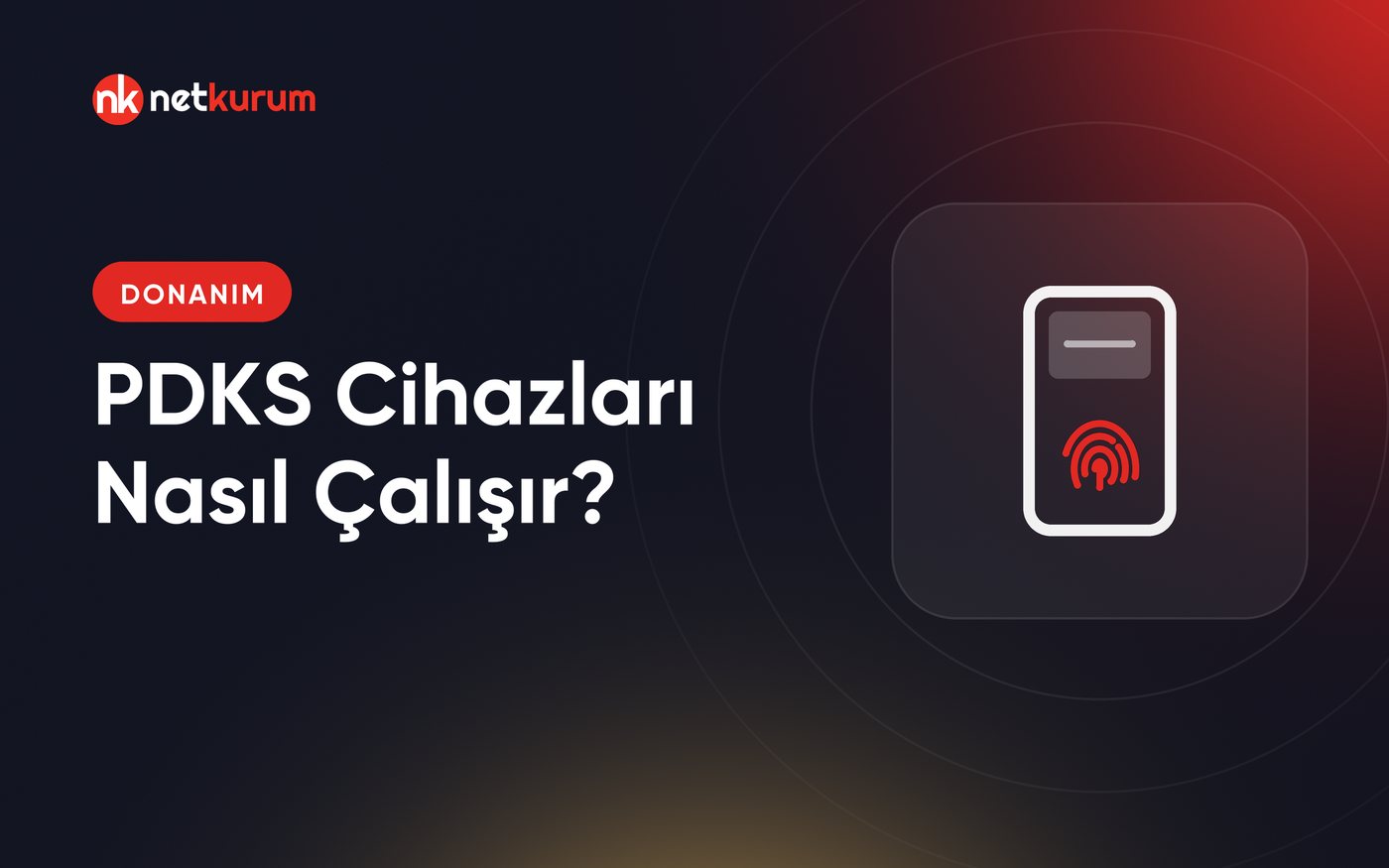 PDKS Cihazları Nelerdir?